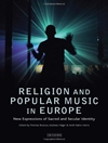 دین و موسیقی عامه پسند در اروپا: بیان جدید هویت مقدس و سکولار [کتاب انگلیسی]