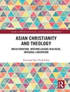 مسیحیت آسیایی و الهیات: فرهنگ سازی، گفتگوی بین ادیان، رهایی یکپارچه [کتاب انگلیسی]
