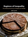 رژیم های نابرابری: اقتصاد سیاسی سلامت و ثروت [کتاب انگلیسی]