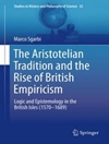 The Aristotelian Tradition and the Rise of British Empiricism: Logic and Epistemology in the British Isles (1570–1689)