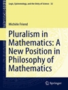 Pluralism in Mathematics: A New Position in Philosophy of Mathematics