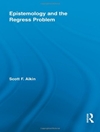 Epistemology and the Regress Problem