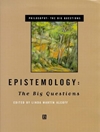 Epistemology: The Big Questions (Philosophy: The Big Questions)