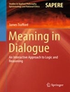 Meaning in Dialogue: An Interactive Approach to Logic and Reasoning