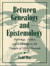 Between genealogy and epistemology : psychology, politics, and knowledge in the thought of Michel Foucault