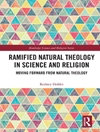 الهیات طبیعی در علم و دین: حرکت رو به جلو از الهیات طبیعی [کتاب انگلیسی]