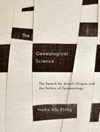 The Genealogical Science: The Search for Jewish Origins and the Politics of Epistemology