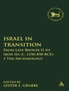 Israel in Transition: From Late Bronze II to Iron IIa (c. 1250-850 B.C.E.). Volume 1. The Archaeology