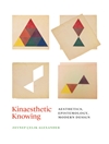 Kinaesthetic knowing: aesthetics, epistemology, modern design