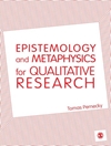 Epistemology and Metaphysics for Qualitative Research