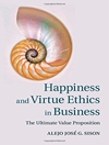 خوشبختی و اخلاق فضیلت در تجارت: پیشنهاد ارزش نهایی [کتاب انگلیسی]