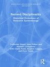 Beyond Disciplinarity: Historical Evolutions of Research Epistemology