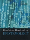 The Oxford Handbook of Epistemology (Oxford Handbooks)