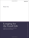 اشتیاق برای زندگی خوب: اخلاق فضیلت پس از پروتستانتیسم [کتاب انگلیسی]