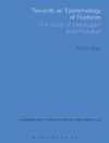 Towards an Epistemology of Ruptures: The Case of Heidegger and Foucault