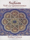 Sufism: Veil and Quintessence A New Translation with Selected Letters
