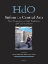 تصوف در آسیای مرکزی: دیدگاه های جدید در سنت های صوفیانه، قرن 15 تا 21 [کتاب انگلیسی]