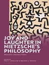 شادی و خنده در فلسفه نیچه: سیاست آزادی‌بخش جایگزین [کتاب انگلیسی]