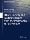اخلاق، جامعه و سیاست: مضامینی از فلسفه پیتر وینچ [کتاب انگلیسی]
