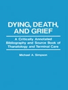 مردن، مرگ و سوگ: کتابشناسی مشروح انتقادی و کتاب منبع مرگ‌شناسی و مراقبت از پایانه [کتاب انگلیسی]