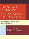 هانا آرنت و مارتین هایدگر: فلسفه، مدرنیته و آموزش [کتاب انگلیسی]