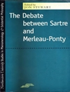 مناظره بین سارتر و مرلوپونتی [کتاب انگلیسی]