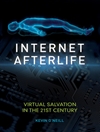 اینترنت پس از مرگ: نجات مجازی در قرن بیست و یکم [کتاب انگلیسی]