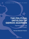 هستی شناسی سیاسی جورجیو آگامبن: امضاهای زندگی و قدرت [کتاب انگلیسی]
