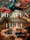 بهشت و جهنم: تاریخچه زندگی پس از مرگ [کتاب انگلیسی]