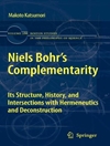مکمل نیلز بور: ساختار، تاریخ و تلاقی آن با هرمنوتیک و ساختارشکنی [کتاب انگلیسی]