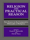 دین و عقل عملی: جستارهای جدید در فلسفه تطبیقی ​​ادیان [کتاب انگلیسی]