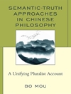 رویکردهای معنایی-حقیقت در فلسفه چینی: یک حساب تکثرگرای متحد کننده [کتاب انگلیسی]
