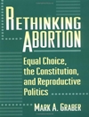 بازاندیشی درباره سقط جنین: انتخاب برابر، قانون اساسی، و سیاست تولید مثل [کتاب انگلیسی]