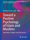 به سوی روان‌شناسی مثبت‌گرای اسلام و مسلمانان: معنویت، مبارزه و عدالت اجتماعی [کتاب انگلیسی]
