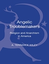 مشکل سازان فرشته: دین و آنارشیسم در آمریکا [کتاب انگلیسی]