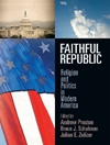 جمهوری وفادار: دین و سیاست در آمریکای مدرن [کتاب انگلیسی]