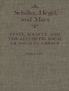 شیلر، هگل و مارکس: دولت، جامعه و آرمان زیبایی‌شناختی یونان باستان [کتاب انگلیسی]