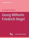 گئورگ ویلهلم فردریش هگل (از کریستف هلفریش) [کتاب انگلیسی]