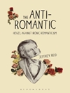 ضد رمانتیک: هگل در برابر رمانتیسیسم کنایه آمیز [کتاب انگلیسی]