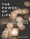 قدرت زندگی: آگامبن و سیاست آینده [کتاب انگلیسی]