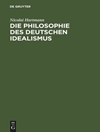 فلسفه ایده آلیسم آلمانی: بخش اول: فیشته، شلینگ و رمانتیسم؛ قسمت دوم: هگل [کتاب انگلیسی]