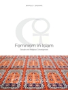 فمینیسم در اسلام: همگرایی های دینی و سکولار [کتاب انگلیسی]
