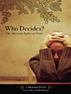 چه کسی تصمیم می گیرد؟: حقوق سقط جنین نوجوانان [کتاب انگلیسی]