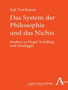 نظام فلسفه و نیستی: مطالعاتی درباره هگل، شلینگ و هایدگر [کتاب انگلیسی]