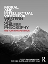 فضایل اخلاقی و فکری در فلسفه غربی و چینی: چرخش به سوی فضیلت [کتاب انگلیسی]