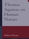 توماس آکویناس درباره طبیعت انسان: بررسی فلسفی مجموع الهیات [کتاب انگلیسی]