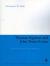 توماس آکویناس و جان دونس اسکاتوس: الهیات طبیعی در قرون وسطی عالی [کتاب انگلیسی]