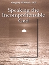 سخن گفتن از خدای نامفهوم: توماس آکویناس در مورد تأثیر متقابل الهیات مثبت و منفی [کتاب انگلیسی]