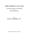 اولویت عشق: مقدمه ای بر اخلاق توماس آکویناس [کتاب انگلیسی]