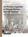 شناخت در توماس آکویناس و سنت: فلسفه وجود به عنوان اولین شناخته شده [کتاب انگلیسی]
